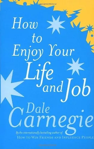 How To Enjoy Your Life And Job By Dale Carnegie