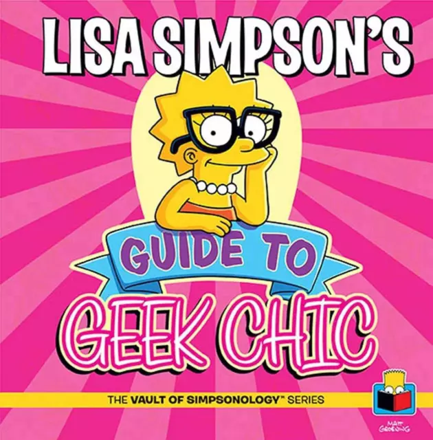 The Simpsons: Lisa Simpson Guide To Geek Elegante Libro de Tapa Dura