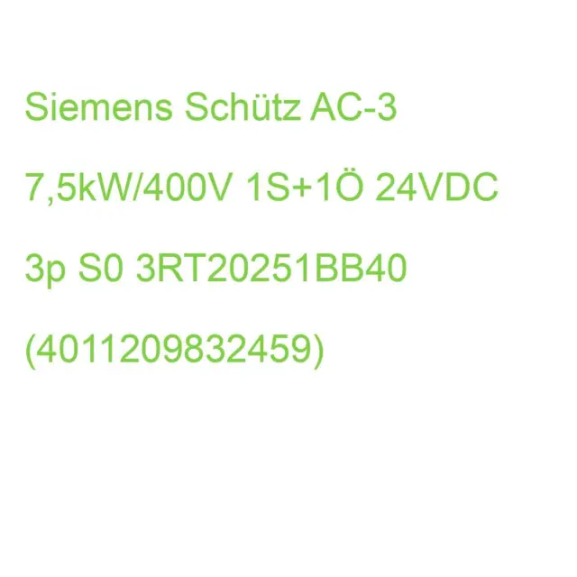Siemens Schütz AC-3 7,5kW/400V 1S+1Ö 24VDC 3p S0 3RT20251BB40 (4011209832459)