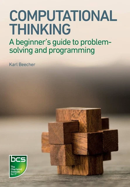 COMPUTATIONAL THINKING: A beginner's guide to problem-solving and ...
