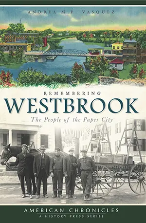 Remembering Westbrook, Maine, American Chronicles, Paperback