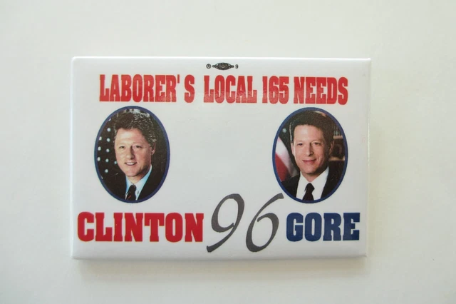 Clinton-Gore 1996 Rectangular Picture Political Button-Laborer's Local 165 Needs