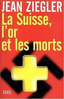 Suisse, l'or et les morts (la) | Livre | état bon