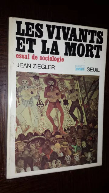 LES VIVANTS ET LA MORT - Essai de sociologie - Jean Ziegler 1975