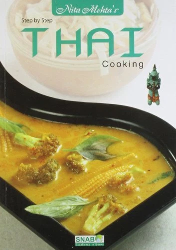 STEP BY STEP THAI COOKING By Nita Mehta **BRAND NEW**