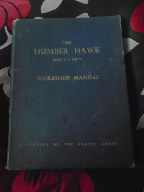 Humber Hawk Mk 111 1V V Rootes Manual Wsm 104 / Good All Legible Pages / 1954