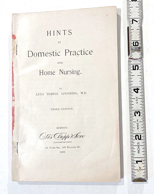1905 hints in DOMESTIC PRACTICE & Home Nursing anna temple lovering OTIS CLAPP