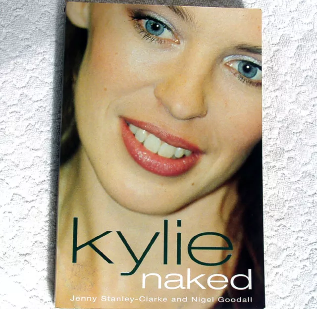 Kylie Minogue book "Kylie Naked" by Jenny Stanley-Clarke & Nigel Goodall (2002)