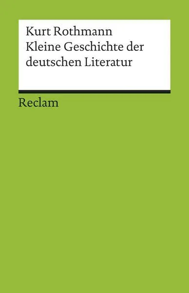 Kleine Geschichte der deutschen Literatur (Reclams Universal-Bibliothe 1199631-2