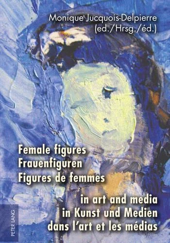 MONIQUE JUCQUOI FEMALE figures in art and media- Frauenfiguren in Kunst ...
