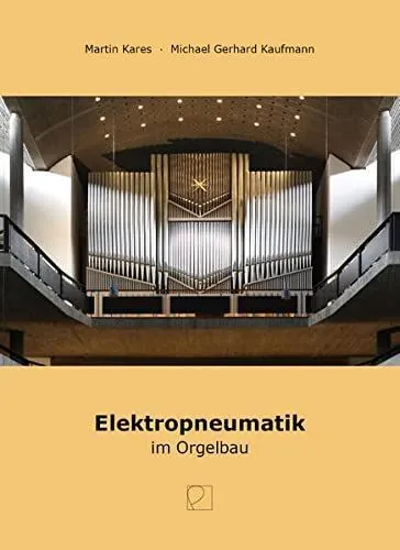Elektropneumatik im Orgelbau: Bericht über die Tagung der Vereinigung der Orgels