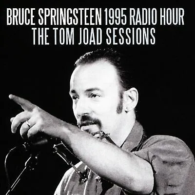 Bruce Springsteen : 1995 Radio Hour: The Tom Joad Sessions CD (2016) Great Value