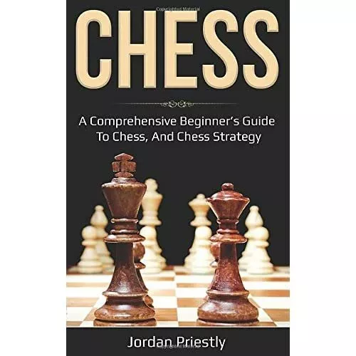 The beginner's guide to the greatest pastimes: Chess