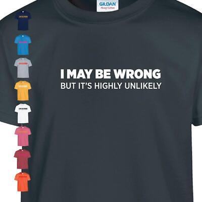 I May Be Wrong Unlikely Cool Kids T Shirt Funny Novelty Birthday Present Gift