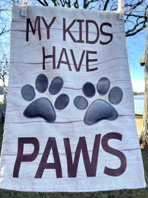 Evergreen Burlap Yard Garden Flag ‘My Kids Have Paws’ Double Sided Padded 12x17”