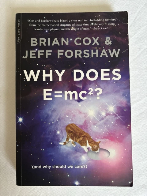 WHY DOES E=MC2?: (And Why Should We Care?) by Brian Cox, Jeff Forshaw ...