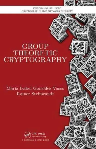 Group Theoretic Cryptography, Hardcover by Vasco, Maria Isabel Gonzalez; Stei...