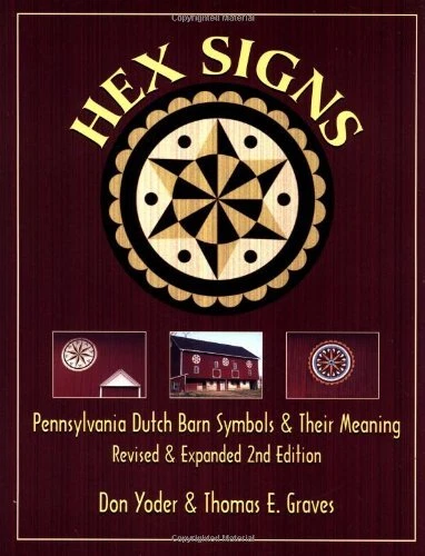 HEX SIGNS: PENNSYLVANIA DUTCH BARN SYMBOLS & THEIR By Don Yoder & Thomas E.