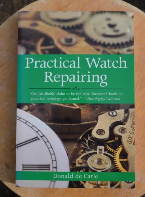 Practical watch repairing by Donald de Carle