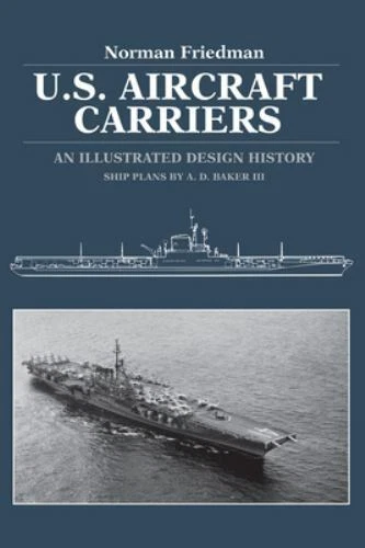 U.S. Aircraft Carriers: An Illustrated Design History