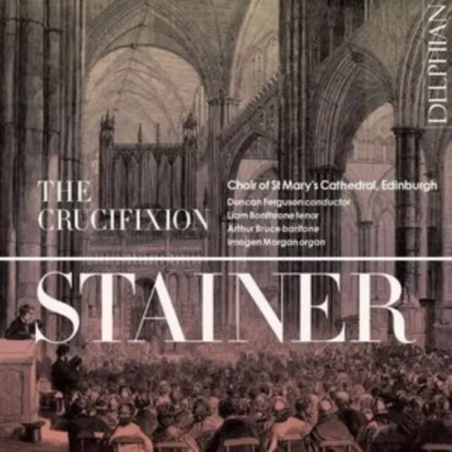 CHOIR OF ST MARYS CA - STAINER THE CRUCIFIXION - New CD - I4z