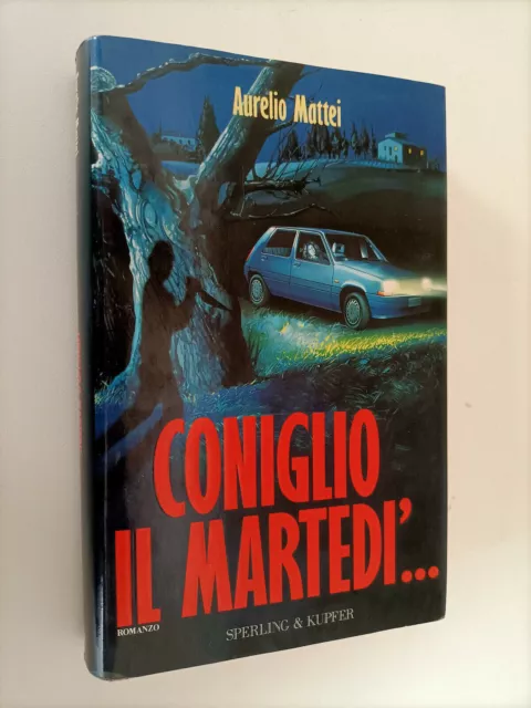 CONIGLIO IL MARTEDì AURELIO MATTEI 1°ED SPERLING MOSTRO FIRENZE SERIAL KILLER