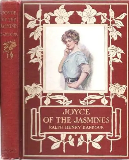 Ralph Henry Barbour / JOYCE OF THE JASMINES With Illustrations in Color 1st 1911