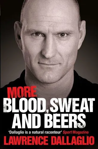 More Blood, Sweat and Beers: World Cup Rugby Tales, Dallaglio 9780857203472.+