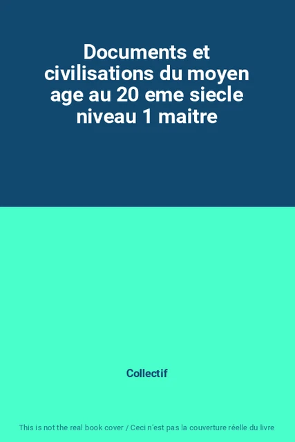 DOCUMENTS ET CIVILISATIONS du moyen age au 20 eme siecle niveau 1 ...
