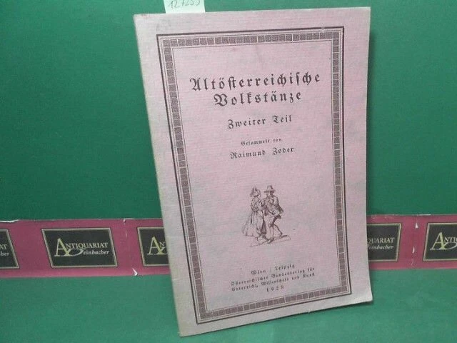 Altösterreichische Volkstänze - Zweiter Teil: mit Beschreibung und Noten Zoder,