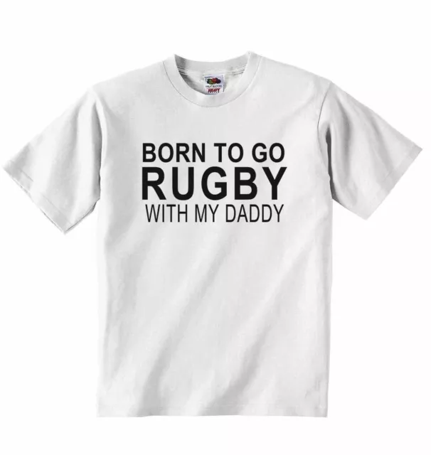 Born to Go Rugby with My Daddy - Baby T-shirt Tees Clothing for Boys, Girls