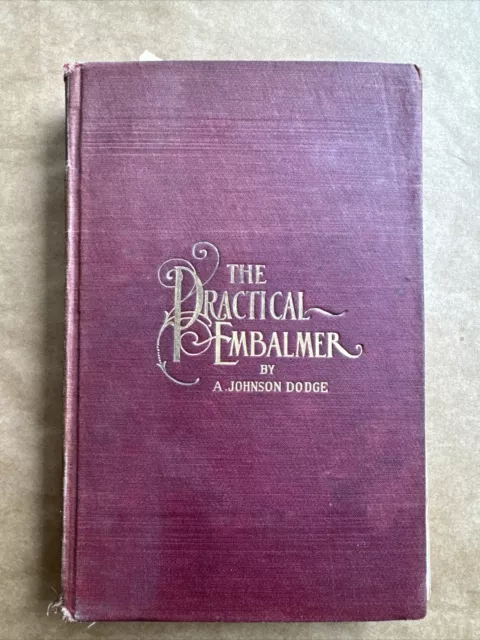 The Practical Embalmer By A Johnson Dodge; 1920