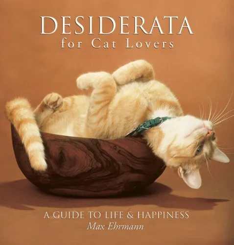 Desiderata for Cat Lovers: A Guide to Life & Happiness, Ehrmann, Max, Used; Good