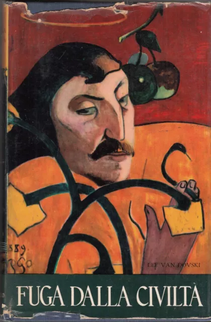 Fuga dalla civiltà. Il romanzo di Paul Gauguin di Lee Van Dovski ed. Martello...