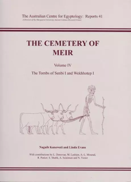 The Cemetery of Meir: Volume lV: The Tombs of Senbi l and Wekhhotep l by Linda E