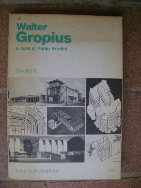 Walter Gropius Zanichelli Serie di Architettura a cura di Paolo Berdini 1985 