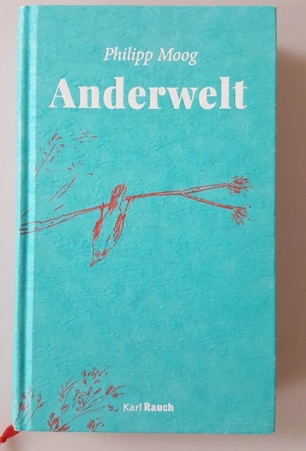 Philipp Moog. Anderwelt. Karl Rauch Verlag 2021 / Roman Bestseller Generationen