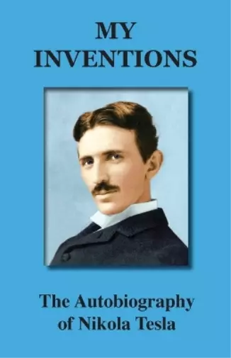 Tesla Nikola My Inventions (Poche)