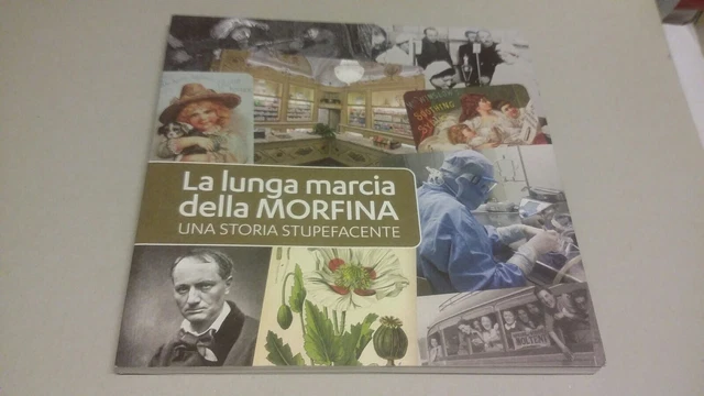 F. SANTOPIETRO, LA LUNGA MARCIA DELLA MORFINA, UNA STORIA STUPEFACENTE, 26g23
