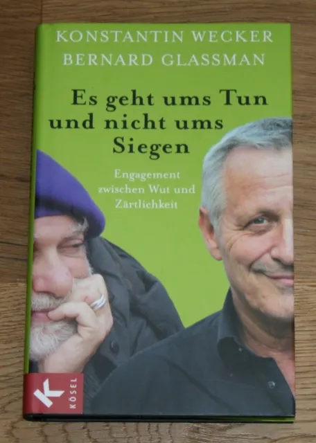 Es geht ums Tun und nicht ums Siegen. Konstantin Wecker. Bernard Glassman.