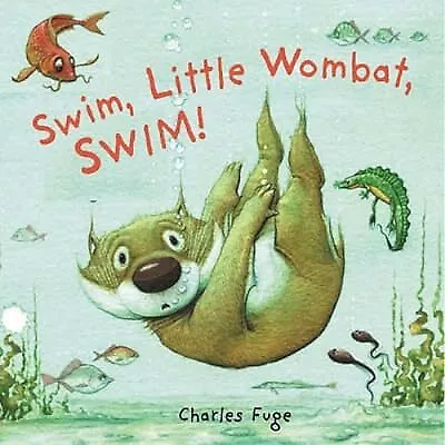 Swim, Little Wombat, Swim!, Charles Fuge, Used; Good Book