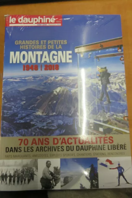 Le Dauphiné GRANDES ET PETITES HISTOIRES DE LA MONTAGNE 1948 – 2018.