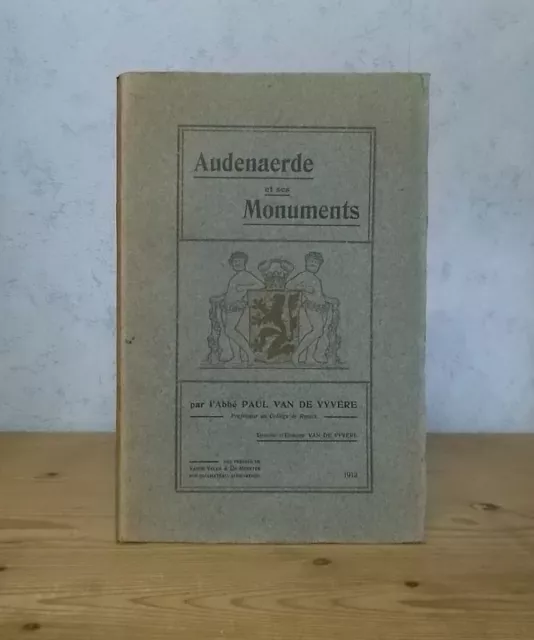 Belgique Flandre Histoire Audenaerde Et Ses Monuments (Abbe Van De Vyvere, 1912