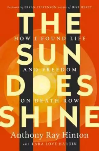 The Sun Does Shine: How I Found Life on Death Row - Hardcover - GOOD