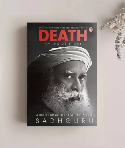 SADGURU  'DEATH: AN INSIDE STORY' A Book For all those who shall DIE