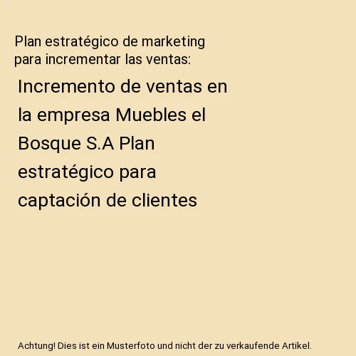 PLAN ESTRATÉGICO DE marketing para incrementar las ventas: Incremento ...