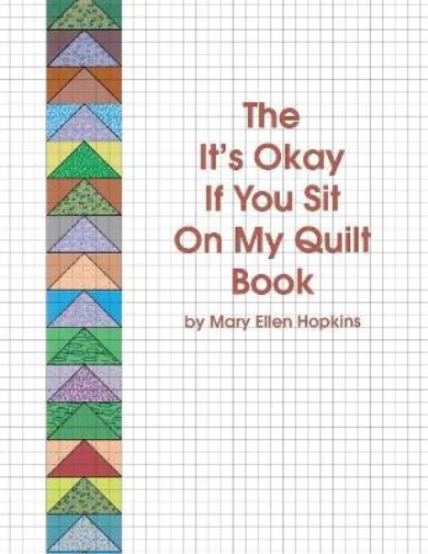 Mary Ellen Hopkins Its Okay If You Sit On My Quil (Tascabile)