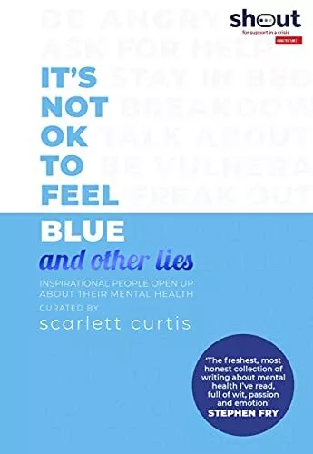 It's Not OK to Feel Blue (and other lies): Inspirational people