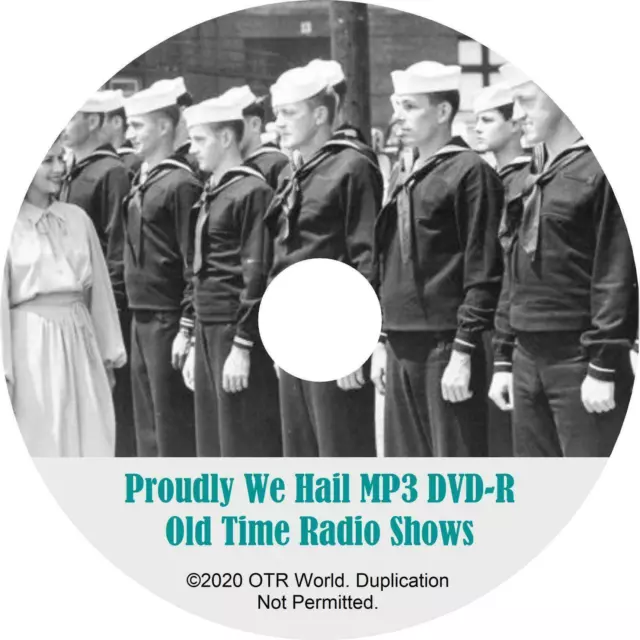 Proudly We Hail OTR Old Time Radio Shows MP3 On DVD-R 172 Episodes