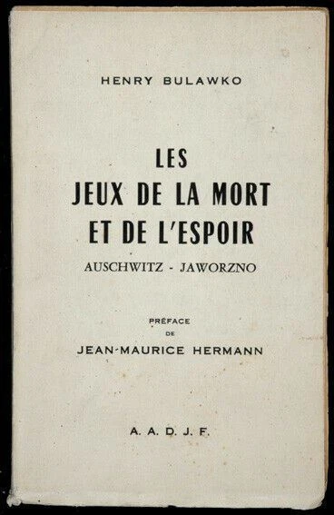 Bulawko, Henry. Les Jeux de la Mort et de l'Espoir. Auschwitz - Jaworzno ENVOI